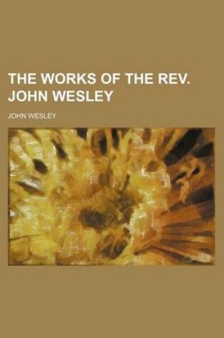 Cover of The Works of the REV. John Wesley (Volume 12)