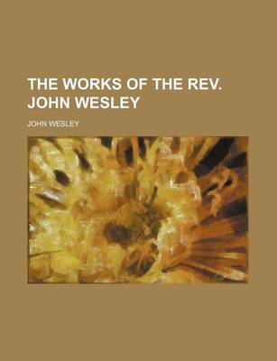 Book cover for The Works of the REV. John Wesley (Volume 12)