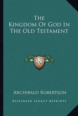 Book cover for The Kingdom of God in the Old Testament