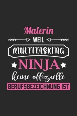 Cover of Malerin Weil Multitasking Ninja Keine Berufsbezeichnung Ist