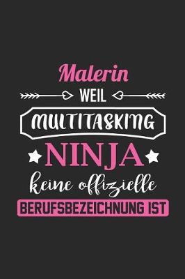 Book cover for Malerin Weil Multitasking Ninja Keine Berufsbezeichnung Ist