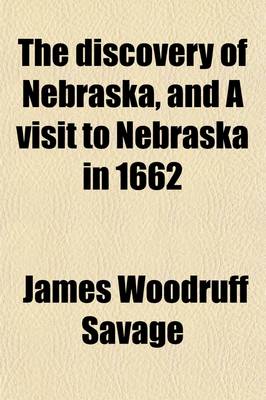 Book cover for The Discovery of Nebraska, and a Visit to Nebraska in 1662