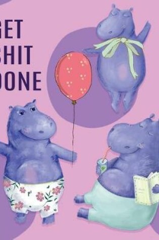 Cover of Big Fat Journal Notebook Hippo Party - Get Shit Done