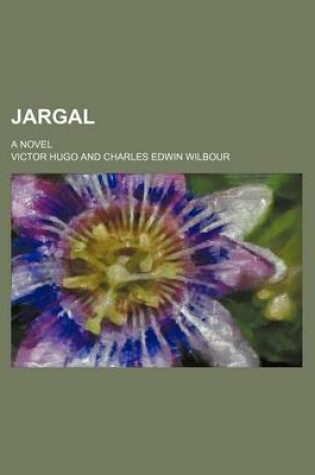 Cover of Jargal; A Novel