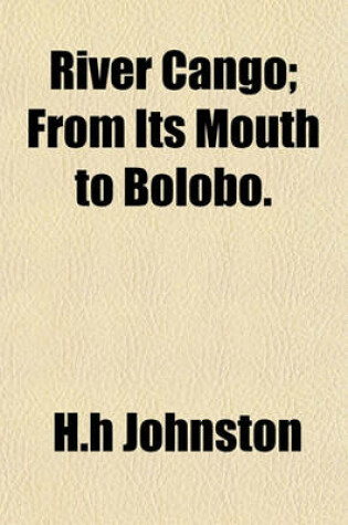 Cover of River Cango; From Its Mouth to Bolobo.