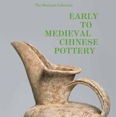 Book cover for MacLean Collection Early to Medieval Chinese Pottery,The