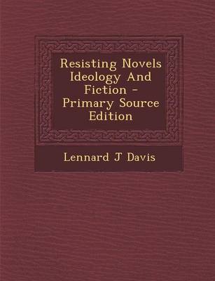 Book cover for Resisting Novels Ideology and Fiction