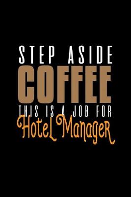 Book cover for Step aside coffee. This is a job for hotel manager