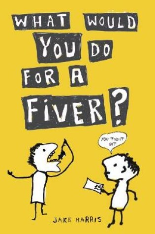 Cover of What Would You Do For a Fiver?