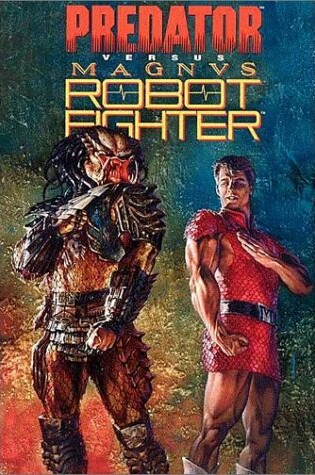 Cover of Predator Vs. Magnus Robot Fighter