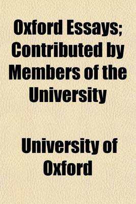 Book cover for Oxford Essays; Contributed by Members of the University