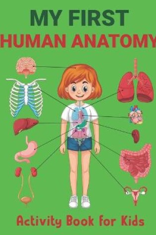 Cover of My First Human Anatomy Activity Book for Kids