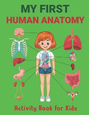 Book cover for My First Human Anatomy Activity Book for Kids