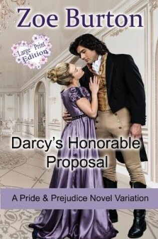 Cover of Darcy's Honorable Proposal Large Print Edition