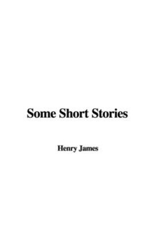 Cover of Some Short Stories