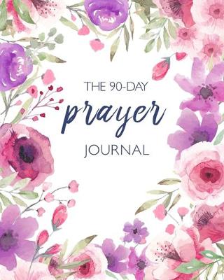 Book cover for The 90-Day Prayer Journal