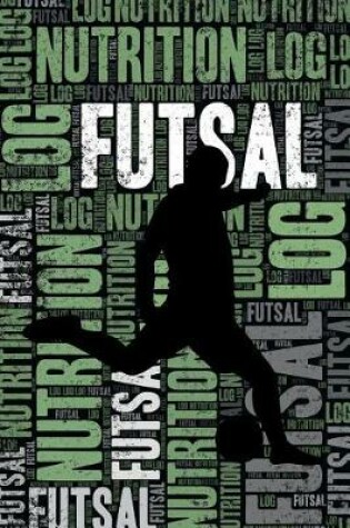 Cover of Futsal Nutrition Log and Diary