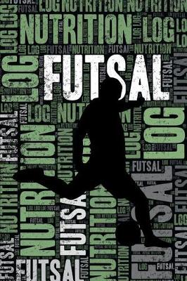 Book cover for Futsal Nutrition Log and Diary