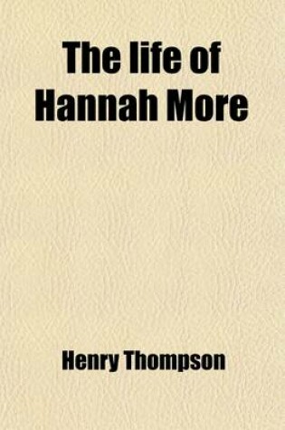 Cover of The Life of Hannah More (Volume 2); With Notices of Her Sisters