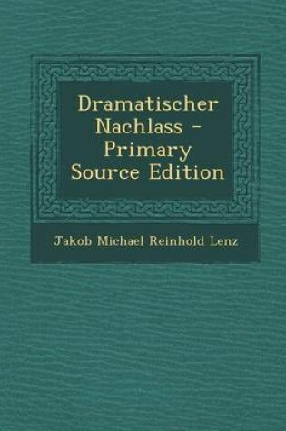 Cover of Dramatischer Nachlass - Primary Source Edition