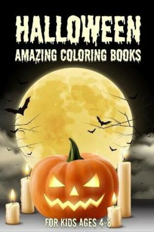 Cover of Halloween amazing coloring books for kids ages 4-8