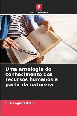 Book cover for Uma antologia do conhecimento dos recursos humanos a partir da natureza