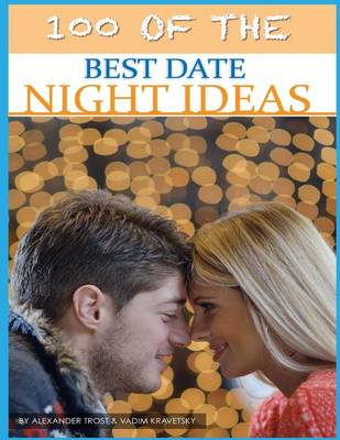 Book cover for 100 of the Best Date Night Ideas