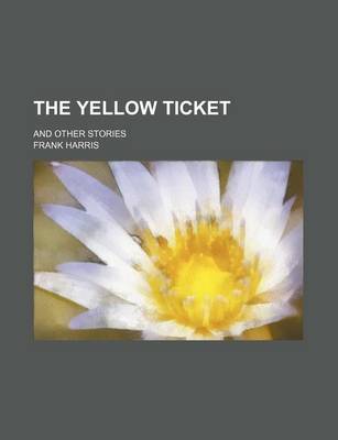 Book cover for The Yellow Ticket; And Other Stories