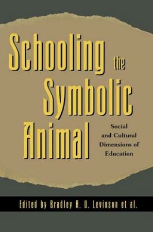 Cover of Schooling the Symbolic Animal