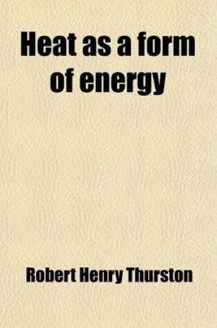 Cover of Heat as a Form of Energy