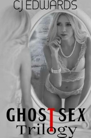 Cover of Ghost Sex Trilogy