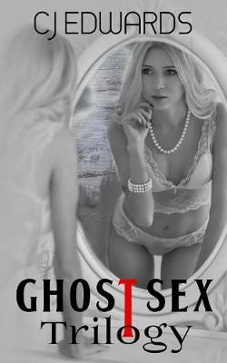 Book cover for Ghost Sex Trilogy