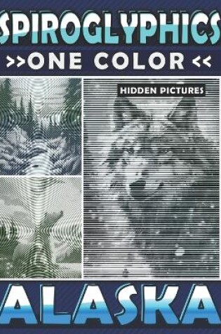 Cover of Spiroglyphics One Color Hidden Pictures Alaska