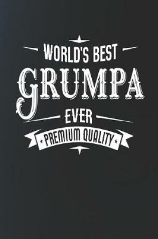 Cover of World's Best Grumpa Ever Premium Quality