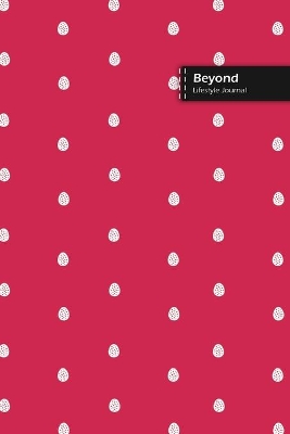 Book cover for Beyond Lifestyle Journal, Wide Ruled Write-in Dotted Lines, (A5) 6 x 9 Inch, Notebook, 288 pages (144 shts) (Pink)