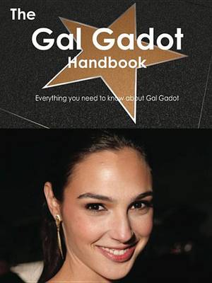 Book cover for The Gal Gadot Handbook - Everything You Need to Know about Gal Gadot