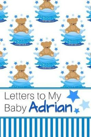 Cover of Letters to My Baby Adrian