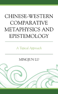 Book cover for Chinese-Western Comparative Metaphysics and Epistemology