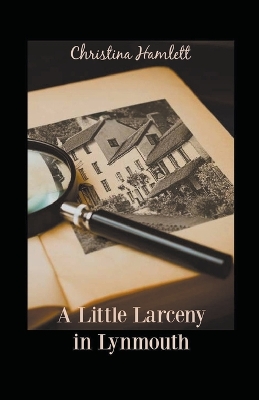 Cover of A Little Larceny in Lynmouth