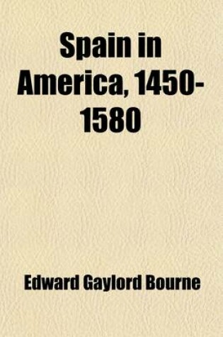 Cover of Spain in America, 1450-1580 (Volume 3)