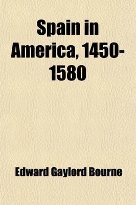 Book cover for Spain in America, 1450-1580 (Volume 3)