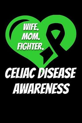 Book cover for Mom Wife Fighter Celiac Disease Awareness