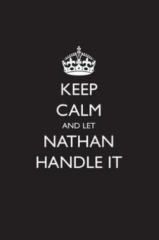 Cover of Keep Calm and Let Nathan Handle It