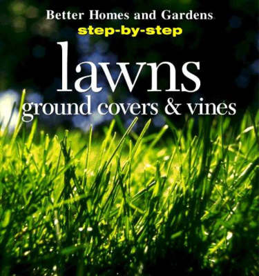 Cover of Step-by-step Lawns, Ground Covers and Vines