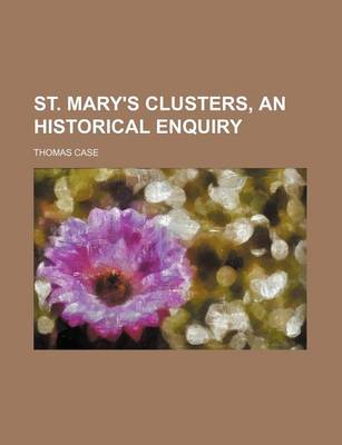 Book cover for St. Mary's Clusters, an Historical Enquiry