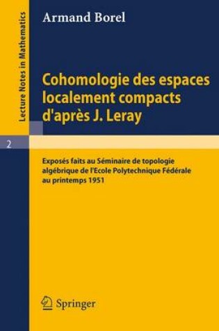 Cover of Cohomologie Des Espaces Localement Compacts d'Apres J. Leray