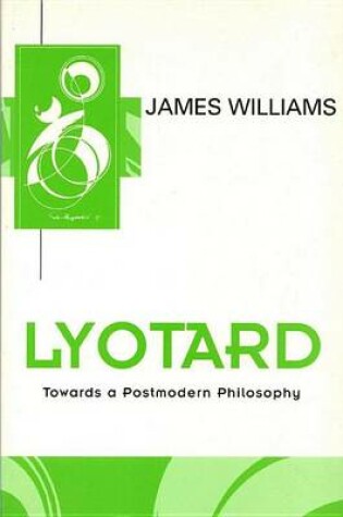 Cover of Lyotard: Towards a Postmodern Philosophy