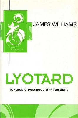 Book cover for Lyotard: Towards a Postmodern Philosophy