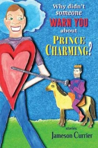 Cover of Why Didn't Someone Warn You About Prince Charming?