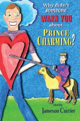 Book cover for Why Didn't Someone Warn You About Prince Charming?